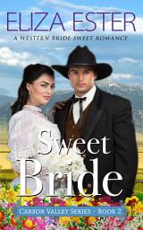 Icon image Sweet Bride: A Western Bride Romance