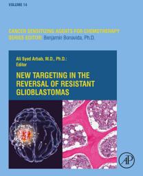 Icon image New Targeting in The Reversal of Resistant Glioblastomas