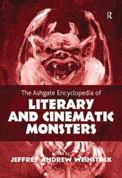 Icon image The Ashgate Encyclopedia of Literary and Cinematic Monsters