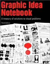 Icon image Graphic Idea Notebook: A Treasury of Solutions to Visual Problems