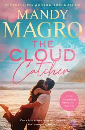 Icon image The Cloud Catcher: The brand-new for 2026 epic love story from a bestselling author for fans of Jojo Moyes and Nicholas Sparks.