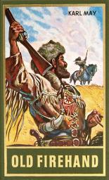 Icon image Old Firehand: und andere Erzählungen, Band 71 der Gesammelten Werke