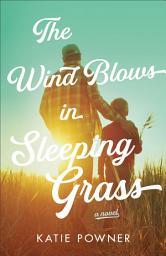 Icon image The Wind Blows in Sleeping Grass