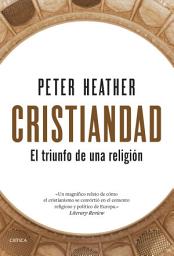 Icon image Cristiandad: El triunfo de una religión