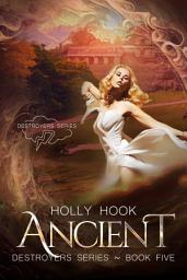 Icon image Ancient [Destroyers Series, Book Five]