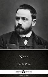 Icon image Nana by Emile Zola - Delphi Classics (Illustrated)
