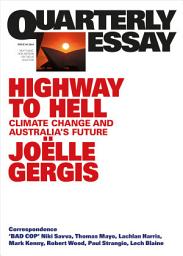 Icon image Highway to Hell: Climate Change and Australia's Future; Quarterly Essay 94