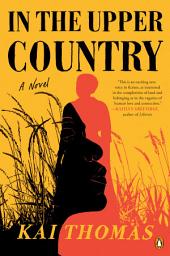Icon image In the Upper Country: A Novel