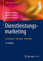Icon image Dienstleistungsmarketing: Grundlagen - Konzepte - Methoden, Ausgabe 10