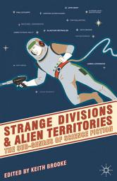 Icon image Strange Divisions and Alien Territories: The Sub-Genres of Science Fiction