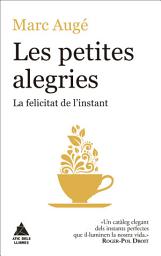 Icon image Les petites alegries: La felicitat de l'instant