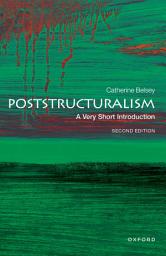 Icon image Poststructuralism: A Very Short Introduction, Edition 2