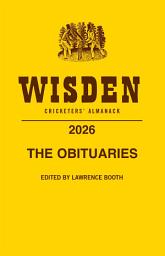 Icon image The Obituaries from Wisden Cricketers' Almanack 2026