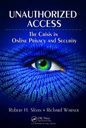Icon image Unauthorized Access: The Crisis in Online Privacy and Security