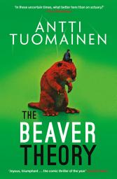 Icon image The Beaver Theory: The triumphant finale to the bestselling Rabbit Factor Trilogy – 'The comic thriller of the year' (Sunday Times)