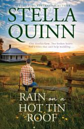 Icon image Rain on a Hot Tin Roof: A single dad and a town of matchmakers, 2026's funny new romance, perfect for readers of Karly Lane, from an award-winning and bestseller author