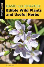 Icon image Basic Illustrated Edible Wild Plants and Useful Herbs: Edition 3