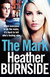 Icon image The Mark: An absolutely addictive and unputdownable gangland crime novel