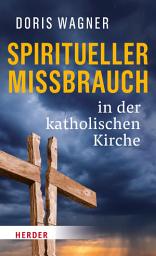 Icon image Spiritueller Missbrauch in der katholischen Kirche