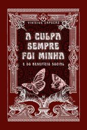 Icon image A CULPA SEMPRE FOI MINHA: E do Benefício Social, Edição 2