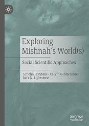 Icon image Exploring Mishnah's World(s): Social Scientific Approaches