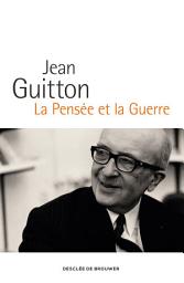 Icon image La Pensée et la Guerre: Édition augmentée et commentée par les enseignants de l'École de guerre