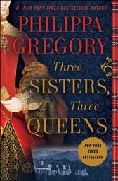 Icon image Three Sisters, Three Queens
