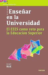 Icon image Enseñar en la Universidad: El EEES como reto para la Educación Superior
