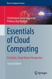 Icon image Essentials of Cloud Computing: A Holistic, Cloud-Native Perspective, Edition 2