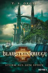 Icon image Die Blausteinkriege 2 - Sturm aus dem Süden: Roman