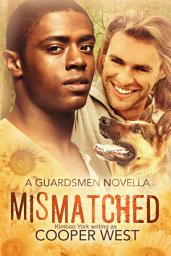 Icon image Mismatched: A Guardsmen Novella