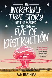 Icon image The Incredible True Story of the Making of the Eve of Destruction