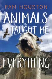 Icon image Animals Taught Me Everything