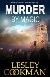 Icon image Murder by Magic: A Libby Sarjeant Murder Mystery