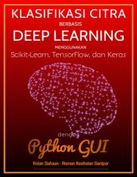 Icon image Klasifikasi Citra Berbasis Deep Learning Menggunakan Scikit-Learn, Tensorflow, Dan Keras Dengan Python GUI