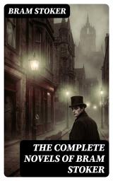Icon image The Complete Novels of Bram Stoker: Enriched edition.