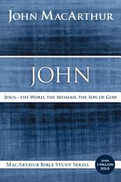 Icon image John: Jesus - The Word, the Messiah, the Son of God