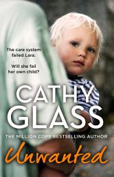 Icon image Unwanted: The care system failed Lara. Will she fail her own child?