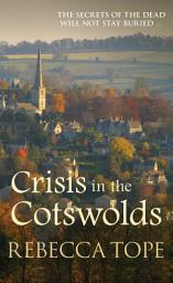 Icon image Crisis in the Cotswolds: A classic British cozy crime mystery set in the idyllic Cotswold countryside