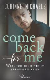 Icon image Come back for me - Weil ich dich nicht vergessen kann