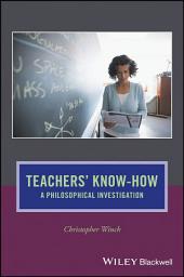 Icon image Teachers' Know-How: A Philosophical Investigation