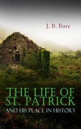 Icon image The Life of St. Patrick and His Place in History