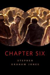Icon image Chapter Six: A Tor.Com Original