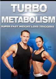Icon image Turbo Metabolism: Super Fast Weight Loss Triggers