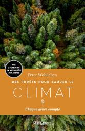 Icon image Des forêts pour sauver le climat: Chaque arbre compte