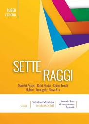 Icon image Sette Raggi: Secondo Testo di Insegnamento Spirituale Metafisico