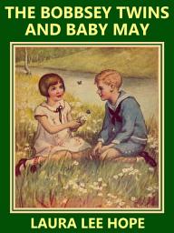 Icon image The Bobbsey Twins and Baby May