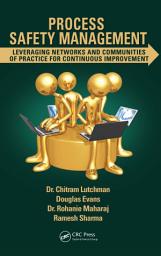 Icon image Process Safety Management: Leveraging Networks and Communities of Practice for Continuous Improvement