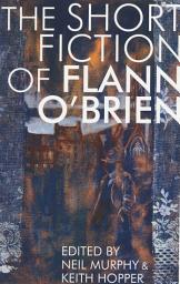 Icon image Short Fiction of Flann O'Brien