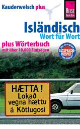 Icon image Isländisch - Wort für Wort plus Wörterbuch: Kauderwelsch-Sprachführer von Reise Know-How, Ausgabe 2